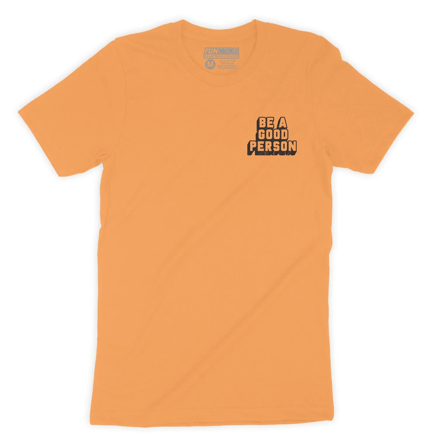 Function - Be A Good Person Fashion T-Shirt