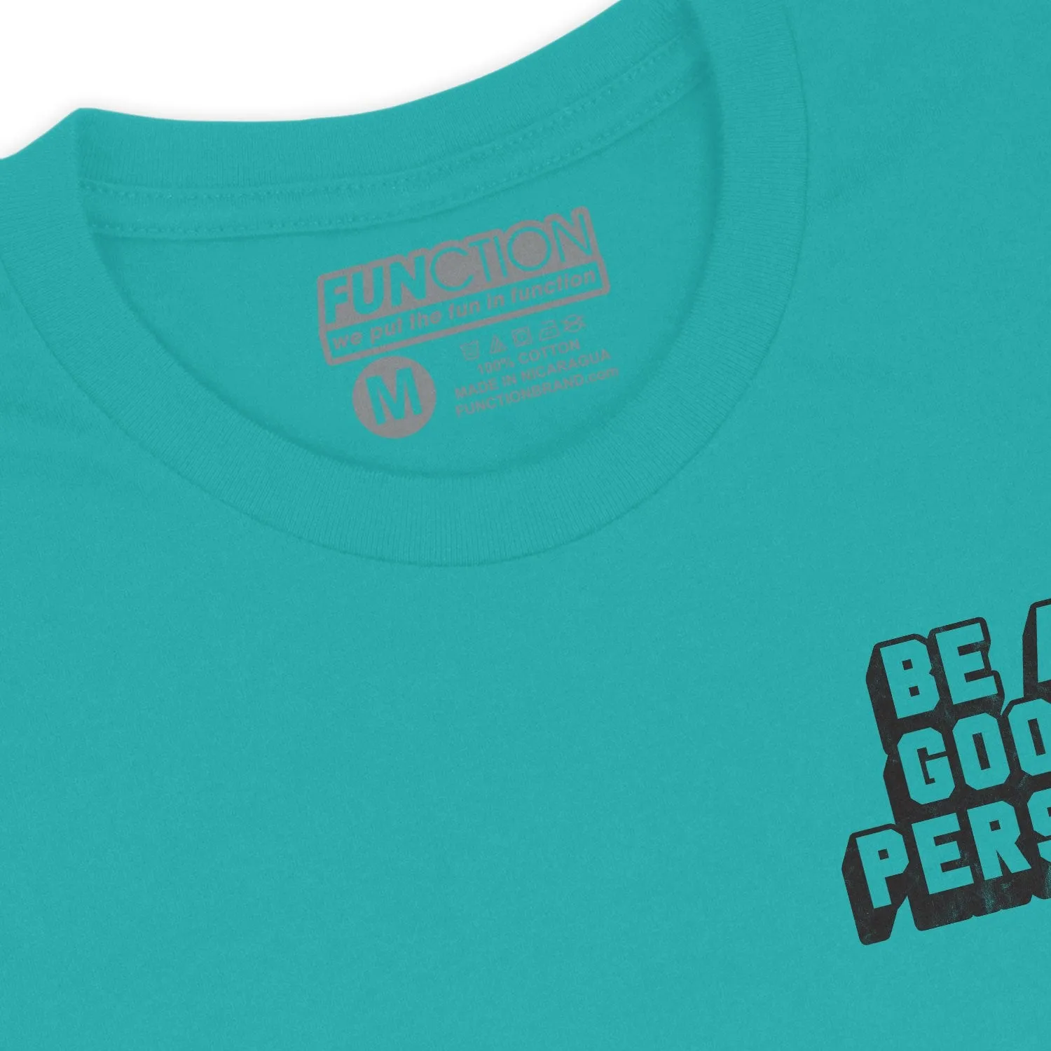 Function - Be A Good Person Fashion T-Shirt
