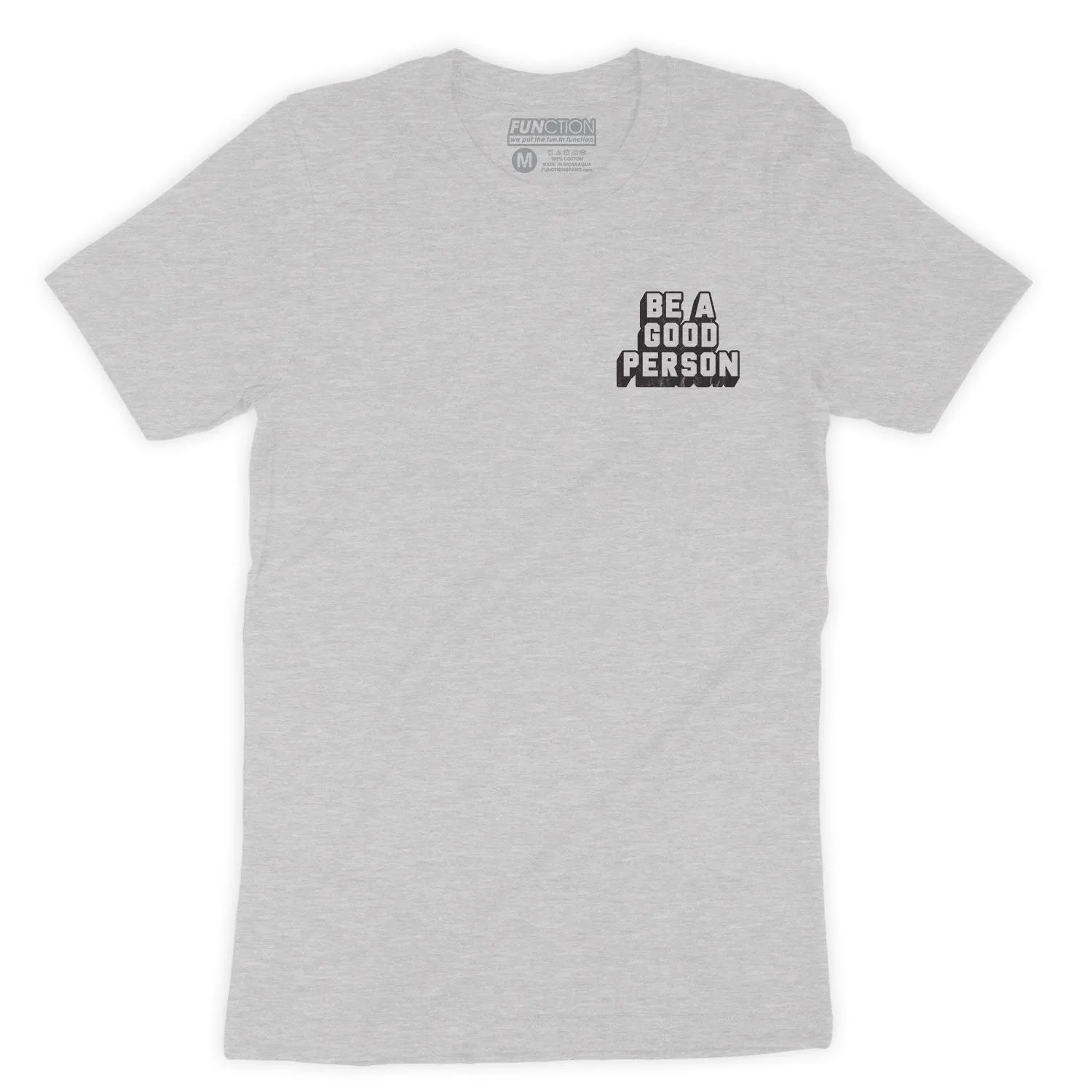 Function - Be A Good Person Fashion T-Shirt
