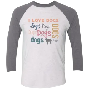 I Love Dogs Tri-Blend 3/4 Sleeve Baseball Raglan T-Shirt